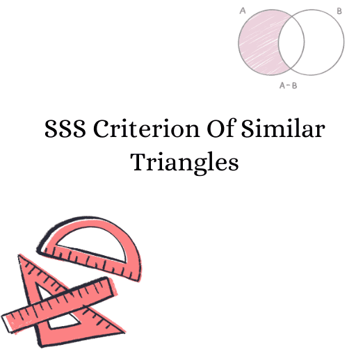 Sss Criterion Of Similar Triangles